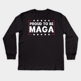 Proud To Be Maga Kids Long Sleeve T-Shirt